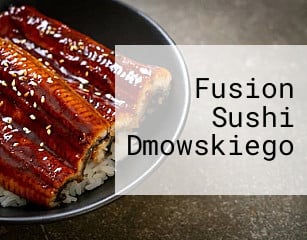 Fusion Sushi Dmowskiego