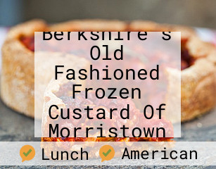 Berkshire's Old Fashioned Frozen Custard Of Morristown