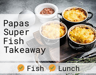 Papas Super Fish Takeaway