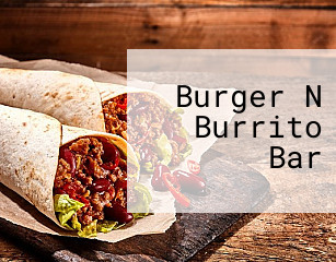 Burger N Burrito Bar