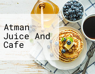 Atman Juice And Cafe