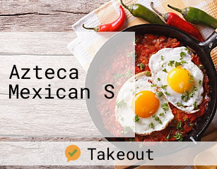 Azteca Mexican S