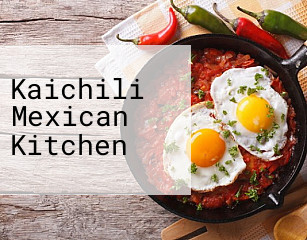 Kaichili Mexican Kitchen