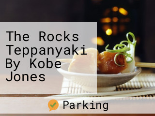 The Rocks Teppanyaki By Kobe Jones