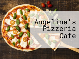 Angelina's Pizzeria Cafe
