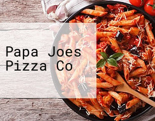 Papa Joes Pizza Co