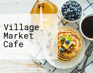 Village Market Cafe