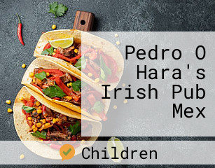 Pedro O Hara's Irish Pub Mex