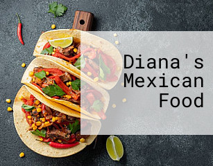 Diana's Mexican Food