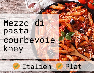 Mezzo di pasta courbevoie khey