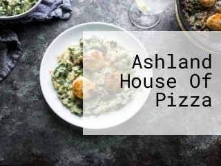 Ashland House Of Pizza