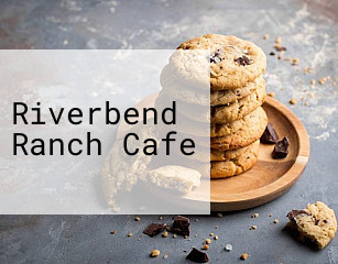 Riverbend Ranch Cafe