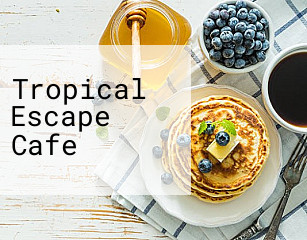 Tropical Escape Cafe