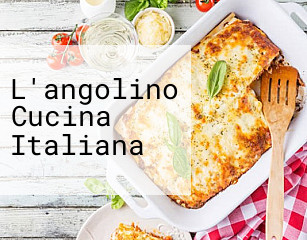 L'angolino Cucina Italiana