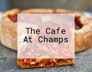 The Cafe At Champs