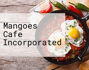 Mangoes Cafe Incorporated