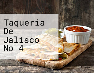 Taqueria De Jalisco No 4