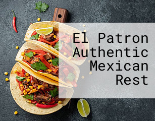 El Patron Authentic Mexican Rest