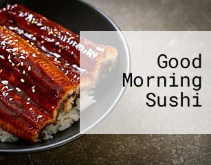 Good Morning Sushi