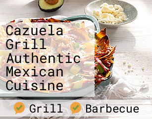 Cazuela Grill Authentic Mexican Cuisine