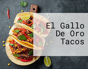 El Gallo De Oro Tacos