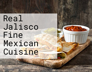 Real Jalisco Fine Mexican Cuisine