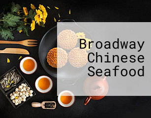 Broadway Chinese Seafood