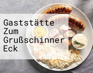 Gaststätte Zum Grußschinner Eck