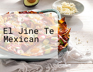 El Jine Te Mexican
