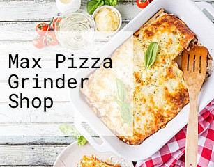 Max Pizza Grinder Shop