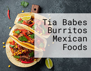 Tia Babes Burritos Mexican Foods