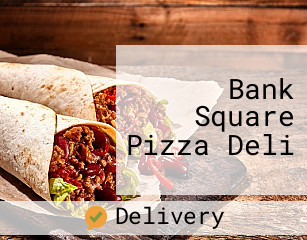 Bank Square Pizza Deli