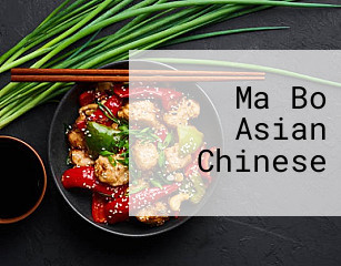 Ma Bo Asian Chinese
