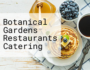 Botanical Gardens Restaurants Catering