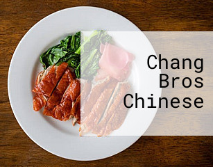 Chang Bros Chinese