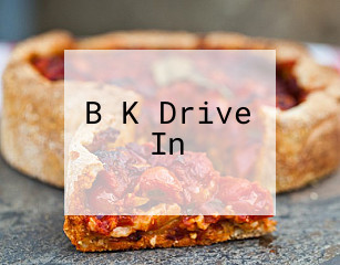 B K Drive In