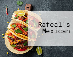 Rafeal's Mexican