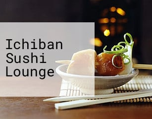 Ichiban Sushi Lounge