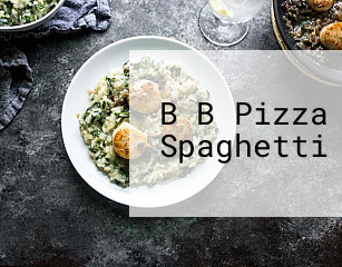 B B Pizza Spaghetti