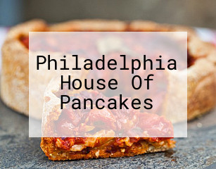 Philadelphia House Of Pancakes