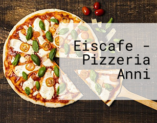Eiscafe - Pizzeria Anni