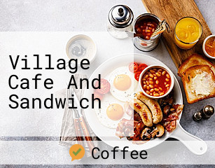 Village Cafe And Sandwich