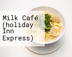 Milk Café (holiday Inn Express)