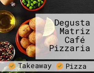 Degusta Matriz Café Pizzaria