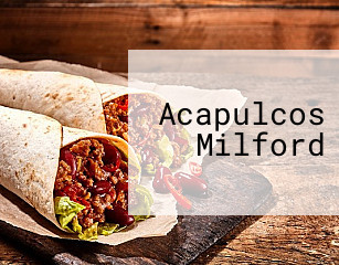 Acapulcos Milford