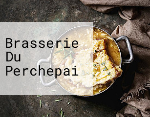 Brasserie Du Perchepai