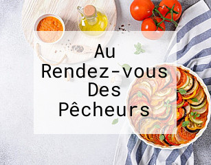 Au Rendez-vous Des Pêcheurs