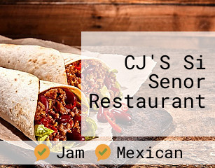 CJ'S Si Senor Restaurant