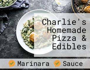 Charlie's Homemade Pizza & Edibles