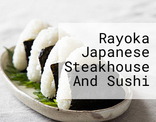 Rayoka Japanese Steakhouse And Sushi